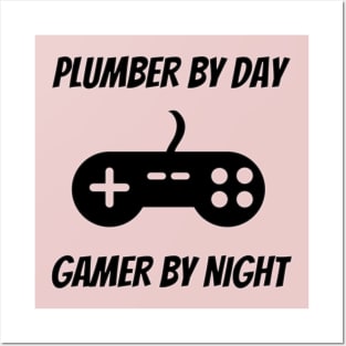 Plumber By Day Gamer By Night Posters and Art